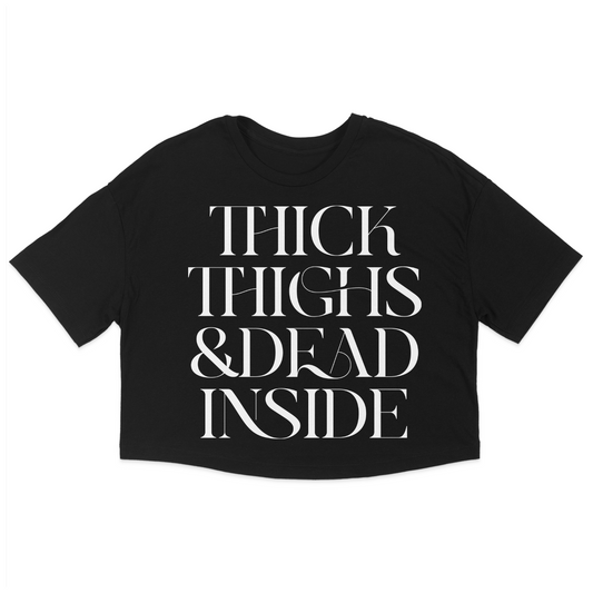 Thick Thighs & Dead Inside Jersey Crop Top