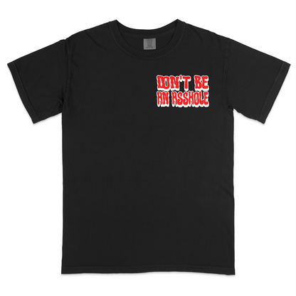 Don't Be An Asshole  Heavyweight RS T-shirt