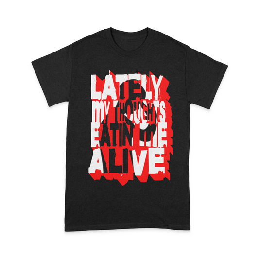 Lately My Thoughts T-shirt