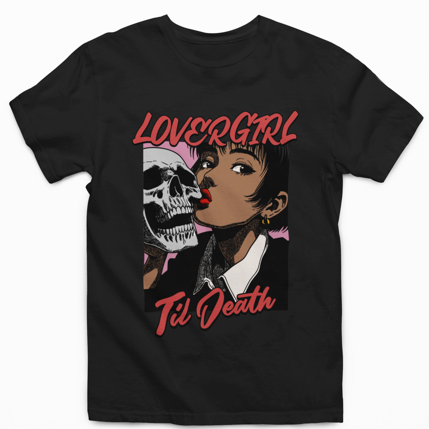 LoverGirl Til I Die T-Shirt